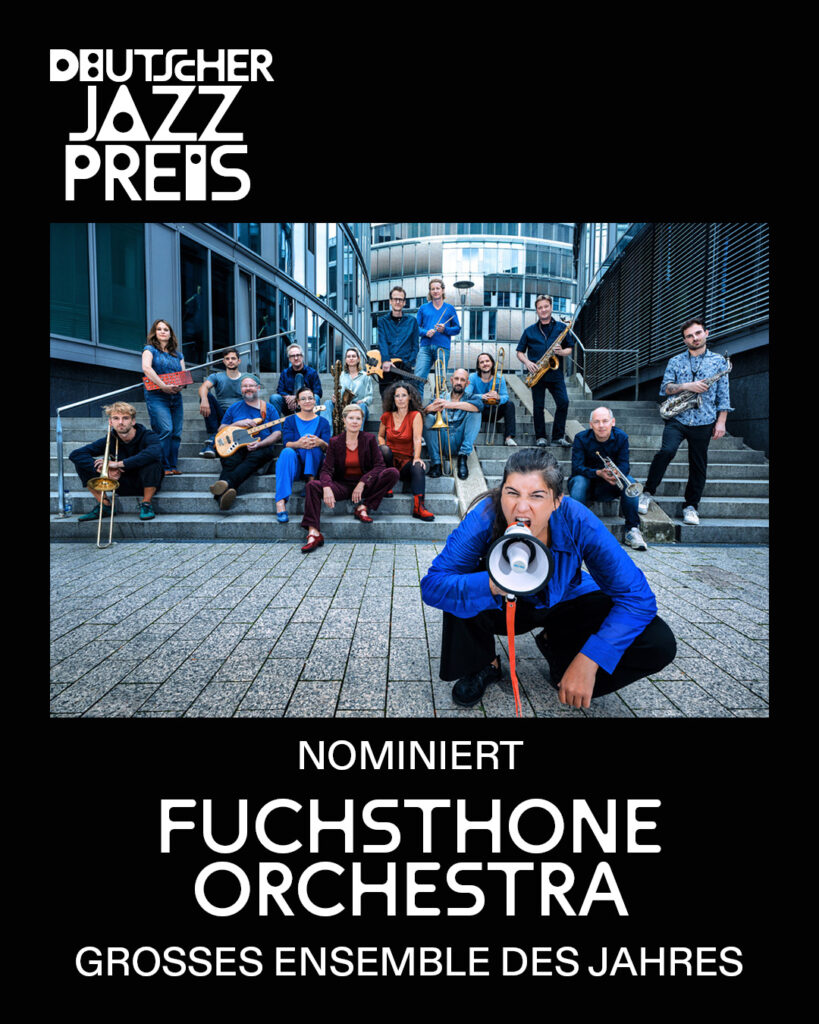 FUCHSTHONE ORCHESTRA nominiert für den Deutschen Jazzpreis 2025